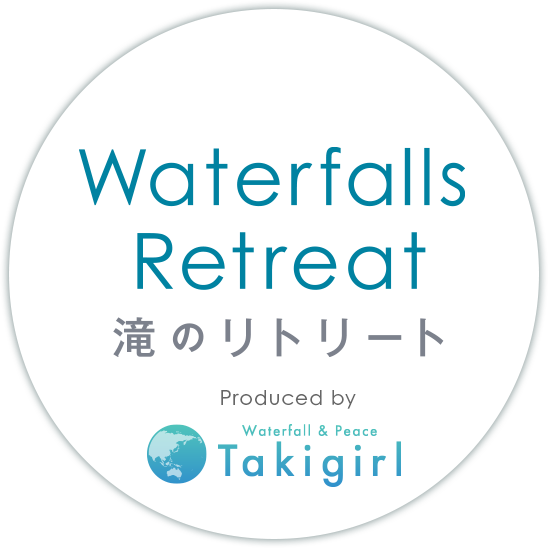 Retreat of Waterfalls 滝のリトリート Produced by Takigirl